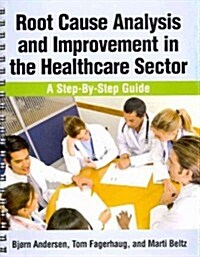 Root Cause Analysis and Improvement in the Healthcare Sector (Paperback, CD-ROM, Spiral)