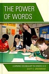 The Power of Words: Learning Vocabulary in Grades 4-9 (Hardcover)