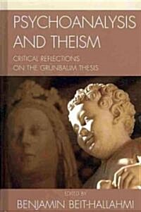Psychoanalysis and Theism: Critical Reflections on the Grynbaum Thesis (Hardcover)