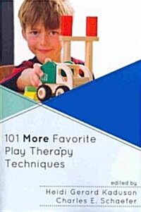 101 More Favorite Play Therapy Techniques (Paperback)