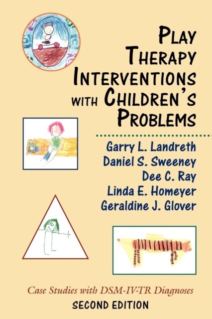 Play Therapy Interventions with Childrens Problems: Case Studies with Dsm-IV-Tr Diagnoses (Paperback, 2)