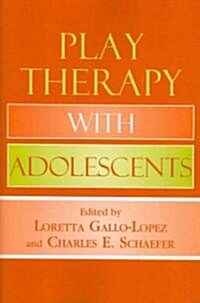 Play Therapy with Adolescents (Paperback)