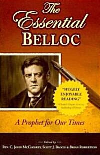 The Essential Belloc: A Prophet for Our Times (Paperback)