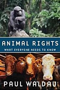 Animal Rights: What Everyone Needs to Know(r) (Paperback)