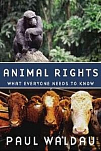 Animal Rights: What Everyone Needs to Know(r) (Hardcover)