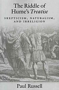 The Riddle of Humes Treatise: Skepticism, Naturalism, and Irreligion (Paperback)