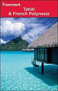 Frommers Tahiti & French Polynesia (Paperback, 3rd)