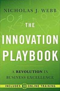 The Innovation Playbook : A Revolution in Business Excellence (Hardcover)