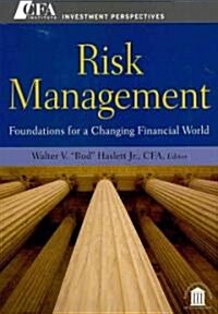 Risk Management: Foundations for a Changing Financial World (Hardcover)