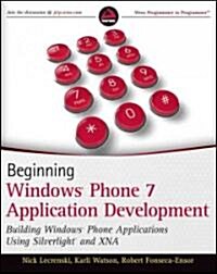 Beginning Windows Phone 7 Application Development: Building Windows Phone Applications Using Silverlight and XNA                                       (Paperback)