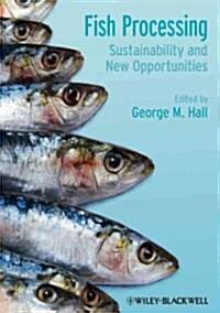 Fish Processing: Sustainability and New Opportunities (Hardcover)