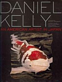 Daniel Kelly: An American Artist in Japan (Hardcover)
