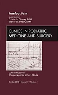 Forefoot Pain, An Issue of Clinics in Podiatric Medicine and Surgery (Hardcover)