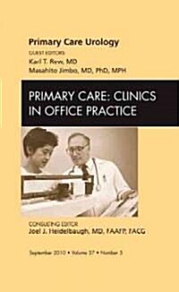 Primary Care Urology, An Issue of Primary Care Clinics in Office Practice (Hardcover)