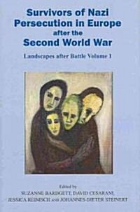 Survivors of Nazi Persecution in Europe After the Second World War : Landscapes After Battle (Hardcover)