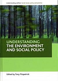 Understanding the Environment and Social Policy (Hardcover, New)