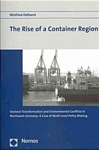 The Rise of a Container Region: Sectoral Transformation and Environmental Conflicts in Northwest Germany (Paperback)