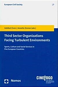 Third Sector Organizations Facing Turbulent Environments: Sports, Culture and Social Services in Five European Countries (Paperback)