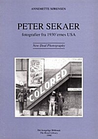 Peter Sekaer: New Deal Photography (Paperback)