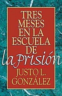 Tres Meses En La Escuela de la Prision (Paperback)