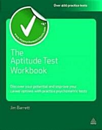 The Aptitude Test Workbook : Discover Your Potential and Improve Your Career Options with Practice Psychometric Tests (Paperback, 2 Revised edition)