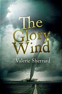 The Glory Wind (Paperback, Original)