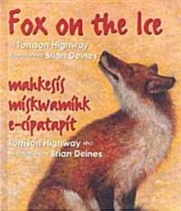 Fox on the Ice: Maageesees Maskwameek Kaapit (Paperback)