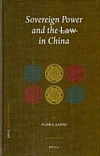 Sovereign Power and the Law in China: Zones of Exception in the Criminal Justice System (Hardcover)