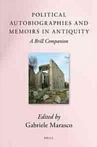 Political Autobiographies and Memoirs in Antiquity: A Brill Companion (Hardcover)