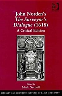 John Nordens The Surveyors Dialogue (1618) : A Critical Edition (Hardcover)