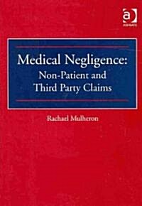 Medical Negligence: Non-Patient and Third Party Claims (Hardcover)