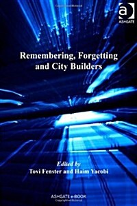 Remembering, Forgetting and City Builders (Hardcover)