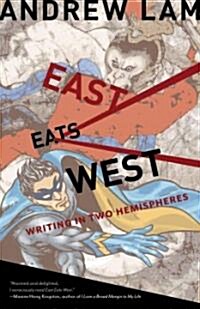 East Eats West: Writing in Two Hemispheres (Paperback)