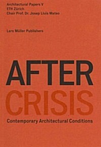 Architectural Papers V: After Crisis Post-Fordist Conditions for Architecture (Paperback)