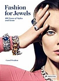 Fashion for Jewels: 100 Years of Styles and Icons (Hardcover)