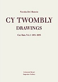 Cy Twombly: Drawings. Cat. Rais. Vol 1 1951 - 1955 (Hardcover)