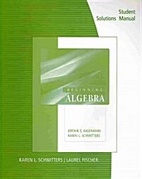 Student Solutions Manual for Kaufmann/Schwitters Beginning Algebra (Paperback)