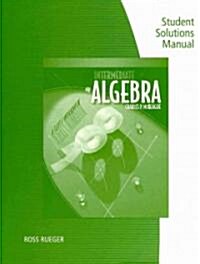 Intermediate Algebra (Paperback, 8th, Student, Solution Manual)