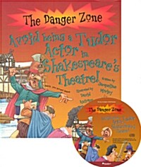 The Danger Zone : Avoid Being a Tudor Actor in Shakespeares Theatre (Book+CD)