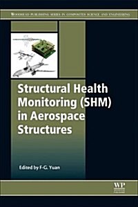 Structural Health Monitoring (Shm) in Aerospace Structures (Hardcover)