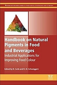 Handbook on Natural Pigments in Food and Beverages : Industrial Applications for Improving Food Color (Hardcover)