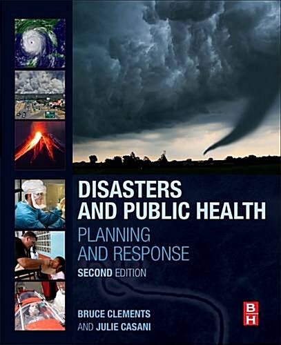 Disasters and Public Health: Planning and Response (Paperback, 2)