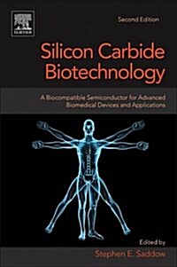 Silicon Carbide Biotechnology: A Biocompatible Semiconductor for Advanced Biomedical Devices and Applications (Hardcover, 2)