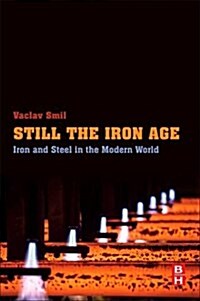 Still the Iron Age: Iron and Steel in the Modern World (Paperback)