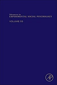 Advances in Experimental Social Psychology: Volume 53 (Hardcover)