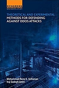 Theoretical and Experimental Methods for Defending Against Ddos Attacks (Paperback)