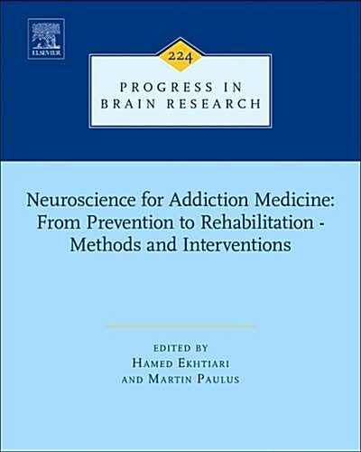 Neuroscience for Addiction Medicine: From Prevention to Rehabilitation - Methods and Interventions (Hardcover)