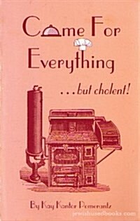 Come for Everything but Cholent! (Paperback)