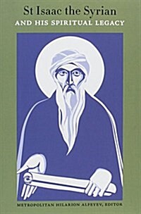 St Isaac the Syrian and His Spiritual Legacy (Paperback)
