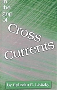 In the Grip of Cross Currents (Paperback)